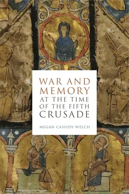 Vojna a pamäť v čase piatej križiackej výpravy - War and Memory at the Time of the Fifth Crusade