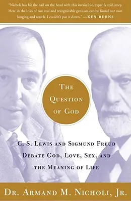 Otázka o Bohu: Lewis a Sigmund Freud diskutujú o Bohu, láske, sexe a zmysle života - The Question of God: C.S. Lewis and Sigmund Freud Debate God, Love, Sex, and the Meaning of Life