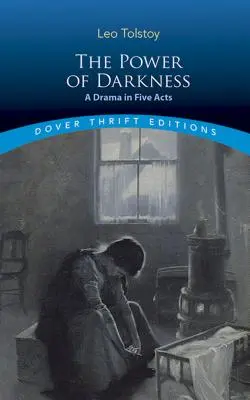 Sila temnoty: Dráma v piatich dejstvách - The Power of Darkness: A Drama in Five Acts