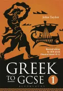 Greek to Gcse: Časť 1: Revidované vydanie pre OCR GCSE Classical Greek (9-1) - Greek to Gcse: Part 1: Revised Edition for OCR GCSE Classical Greek (9-1)