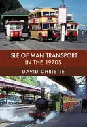 Doprava na ostrove Man v 70. rokoch 20. storočia - Isle of Man Transport in the 1970s
