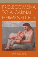 Prolegomena k telesnej hermeneutike - Prolegomena to a Carnal Hermeneutics