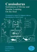 Cassiodorus: Inštitúcie božského a svetského vzdelávania - Cassiodorus: Institutions of Divine and Secular Learning