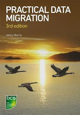 Praktická migrácia údajov - tretie vydanie - Practical Data Migration - Third edition