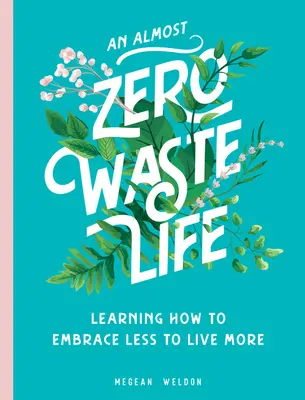 Život takmer bez odpadu: Učíme sa, ako prijať menej, aby sme žili viac - An Almost Zero Waste Life: Learning How to Embrace Less to Live More