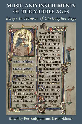 Hudba a nástroje stredoveku: Eseje na počesť Christophera Pagea - Music and Instruments of the Middle Ages: Essays in Honour of Christopher Page