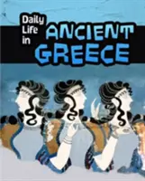 Každodenný život v starovekom Grécku - Daily Life in Ancient Greece