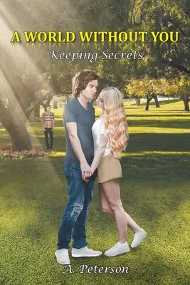 Svet bez teba: Udržiavanie tajomstiev: Kniha druhá - A World Without You: Keeping Secrets: Book Two