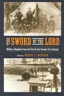 Pánov meč: Vojenskí kapláni od prvého po dvadsiate prvé storočie - The Sword of the Lord: Military Chaplains from the First to the Twenty-First Century