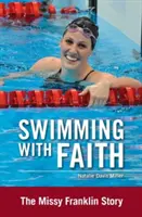 Plávanie s vierou: Príbeh Missy Franklinovej - Swimming with Faith: The Missy Franklin Story