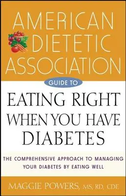 Sprievodca správnym stravovaním pri cukrovke od Americkej dietetickej asociácie - American Dietetic Association Guide to Eating Right When You Have Diabetes