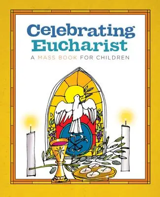 Slávenie eucharistie: Kniha o omši pre deti - Celebrating Eucharist: A Mass Book for Children