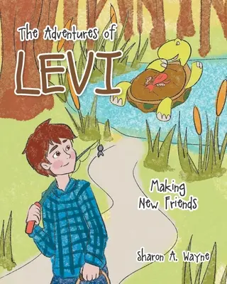 Dobrodružstvá Leviho: Hľadanie nových priateľov - The Adventures of Levi: Making New Friends