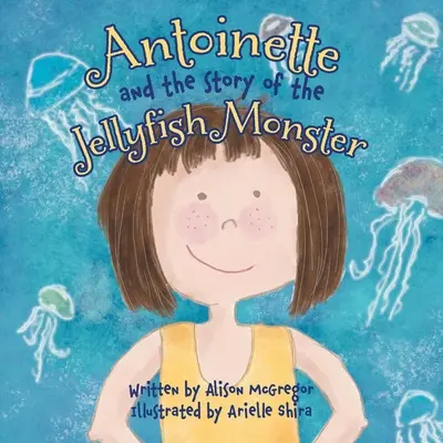 Antoinetta a príbeh medúzovej príšery - Antoinette and the Story of the Jellyfish Monster