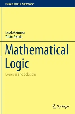 Matematická logika: Cvičenia a riešenia - Mathematical Logic: Exercises and Solutions