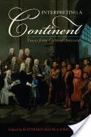Interpretácia kontinentu: Hlasy z koloniálnej Ameriky - Interpreting a Continent: Voices from Colonial America