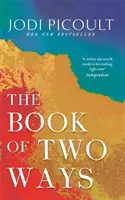 Kniha na dva spôsoby: Ohromujúci bestseller o živote, smrti a premárnených príležitostiach - Book of Two Ways: The stunning bestseller about life, death and missed opportunities