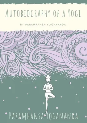 Autobiografia jogína - Autobiography of a Yogi