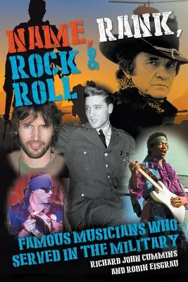 Meno, hodnosť, rock & roll: Slávni hudobníci, ktorí slúžili v armáde - Name, Rank, Rock & Roll: Famous Musicians Who Served in the Military
