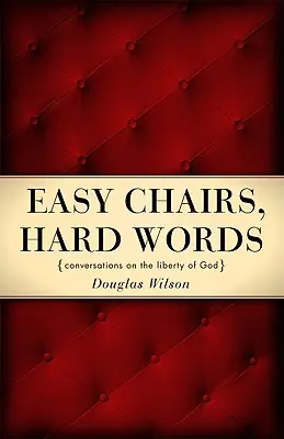 Ľahké stoličky, ťažké slová: Rozhovory o Božej slobode - Easy Chairs, Hard Words: Conversations on the Liberty of God