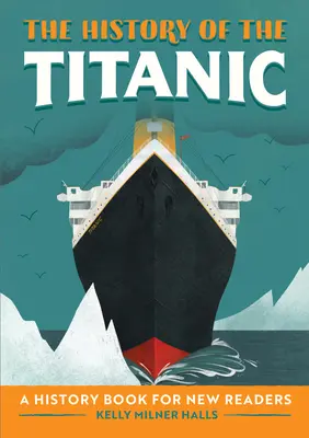 História Titanicu: Kniha o histórii pre nových čitateľov - The History of the Titanic: A History Book for New Readers