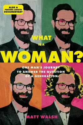 Čo je to žena? Cesta jedného muža za odpoveďou na otázku generácie - What Is a Woman?: One Man's Journey to Answer the Question of a Generation