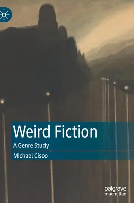 Divná fikcia: Žánrová štúdia - Weird Fiction: A Genre Study