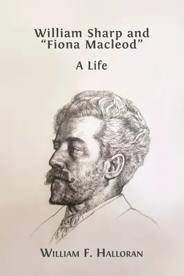 William Sharp a Fiona Macleodová: Farkašová a Sharp: Život - William Sharp and Fiona Macleod: A Life