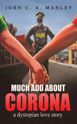 Veľa kriku okolo koruny: A Dystopian Love Story - Much Ado About Corona: A Dystopian Love Story