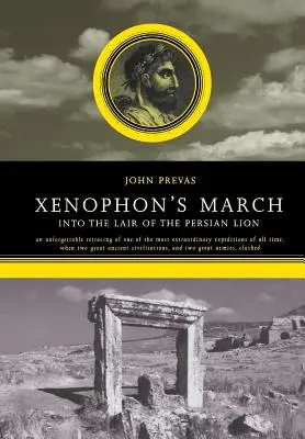Xenofónov pochod: Do brlohu perzského leva - Xenophon's March: Into the Lair of the Persian Lion