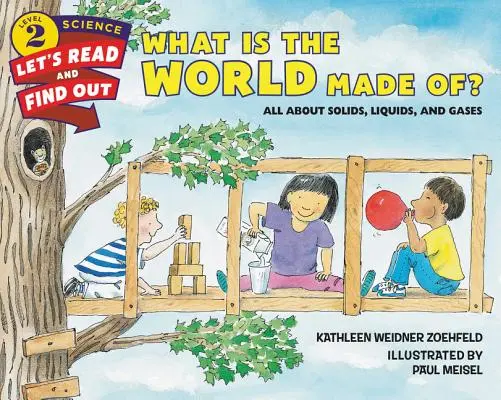 Z čoho sa skladá svet? Všetko o pevných látkach, kvapalinách a plynoch - What Is the World Made Of?: All about Solids, Liquids, and Gases