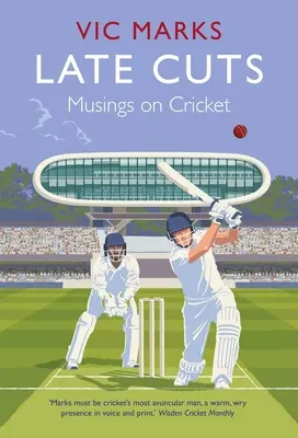 Neskoré rezy: Úvahy o kriketu - Late Cuts: Musings on Cricket