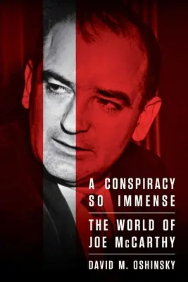 Konšpirácia taká obrovská: Svet Joea McCarthyho - A Conspiracy So Immense: The World of Joe McCarthy