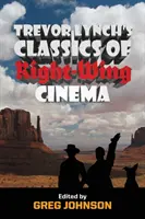 Klasika pravicovej kinematografie Trevora Lyncha - Trevor Lynch's Classics of Right-Wing Cinema