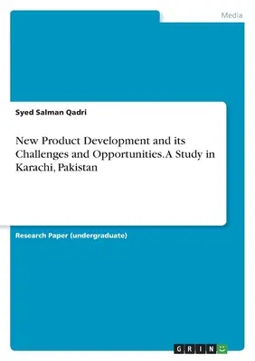 Vývoj nových produktov a jeho výzvy a príležitosti. Štúdia v Karáčí, Pakistan - New Product Development and its Challenges and Opportunities. A Study in Karachi, Pakistan