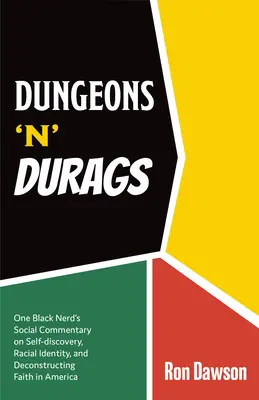 Dungeons 'n' Durags: (DUNGAS): Komické hľadanie rasovej identity a kríza viery jedného černošského šprta - Dungeons 'n' Durags: One Black Nerd's Comical Quest of Racial Identity and Crisis of Faith