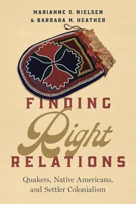 Hľadanie správnych vzťahov: Quakeri, pôvodní Američania a osadnícky kolonializmus - Finding Right Relations: Quakers, Native Americans, and Settler Colonialism