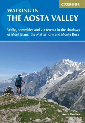 Pešia turistika v údolí Aosta: Prechádzky a túry v tieni Mont Blancu, Matterhornu a Monte Rose - Walking in the Aosta Valley: Walks and Scrambles in the Shadows of Mont Blanc, the Matterhorn and Monte Rosa