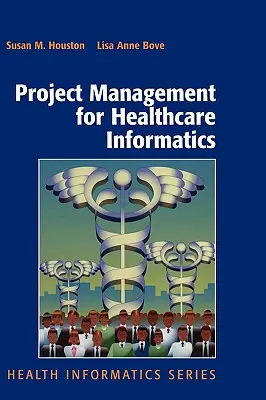 Projektový manažment pre informatiku v zdravotníctve - Project Management for Healthcare Informatics