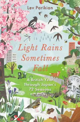Ľahké dažde občas padajú - Britský rok v 72 ročných obdobiach Japonska - Light Rains Sometimes Fall - A British Year in Japan's 72 Seasons