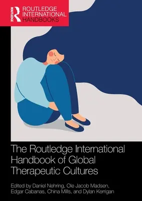 Routledge International Handbook of Global Therapeutic Cultures (Medzinárodná príručka globálnych terapeutických kultúr) - The Routledge International Handbook of Global Therapeutic Cultures