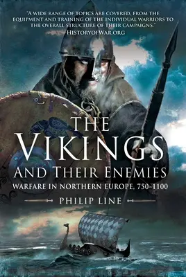 Vikingovia a ich nepriatelia: Vojenstvo v severnej Európe v rokoch 750 - 1100 - The Vikings and Their Enemies: Warfare in Northern Europe, 750-1100