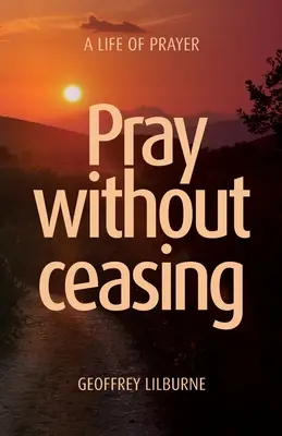 Modli sa bez prestania: Život modlitby - Pray without ceasing: A Life of Prayer