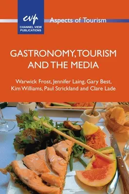 Gastronómia, cestovný ruch a médiá - Gastronomy, Tourism and the Media