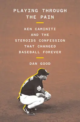 Hranie cez bolesť: Ken Caminiti a priznanie o steroidoch, ktoré navždy zmenilo baseball - Playing Through the Pain: Ken Caminiti and the Steroids Confession That Changed Baseball Forever