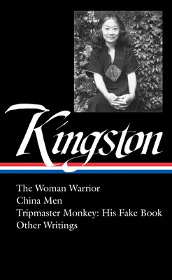 Maxine Hong Kingstonová: The Woman Warrior, China Men, Tripmaster Monkey, Hawai'i O Ne Summer, Other Writings (Loa #355) - Maxine Hong Kingston: The Woman Warrior, China Men, Tripmaster Monkey, Hawai'i O Ne Summer, Other Writings (Loa #355)