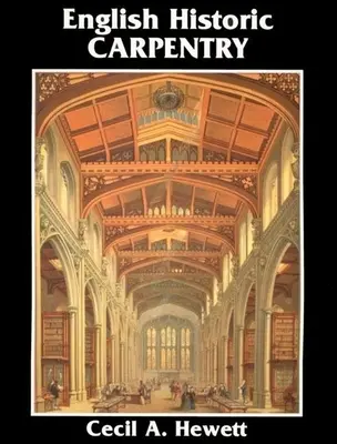 Anglické historické stolárstvo - English Historic Carpentry