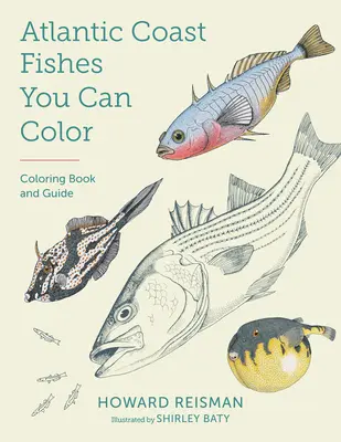 Ryby atlantického pobrežia, ktoré si môžete vyfarbiť! Omaľovánky a príručka - Atlantic Coast Fishes You Can Color!: Coloring Book and Guide