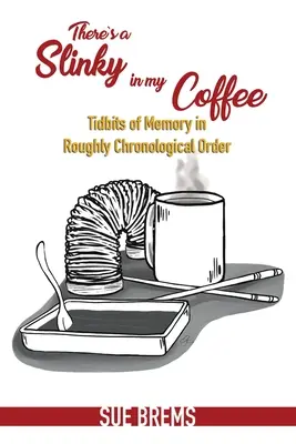 V mojej káve je Slinky - There's a Slinky in my Coffee