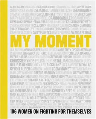 Moja chvíľa: 106 žien o boji za seba samé - My Moment: 106 Women on Fighting for Themselves